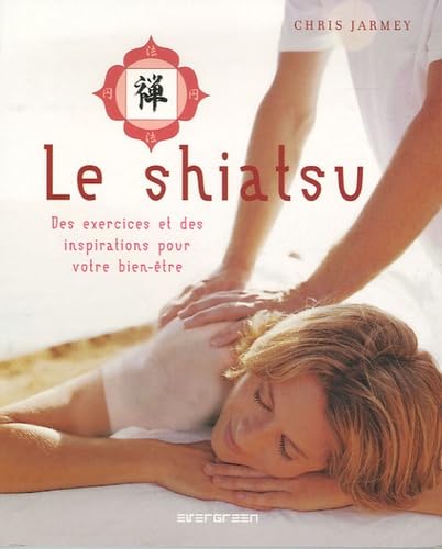 Le shiatsu: Des exercises et des inspirations Collectif