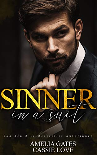 Sinner in a Suit: Milliardär Enemies to Lovers Liebesroman von [Amelia Gates, Cassie Love]