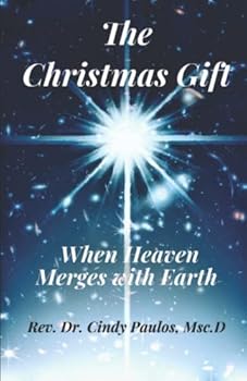 Paperback The Christmas Gift: When Heaven Merges with Earth Book