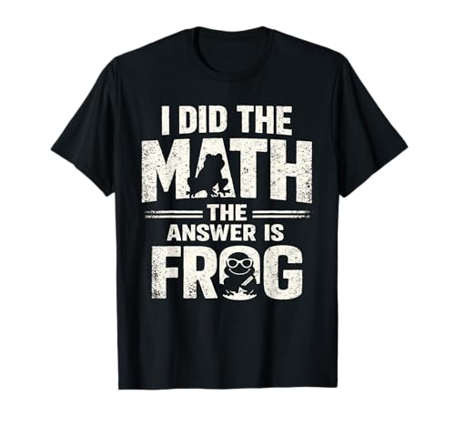 Funny I Did The Math Answer is Frog Humor Mathematics Pun T-Shirt
