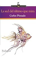 La sed del ultimo que mira 1938978986 Book Cover