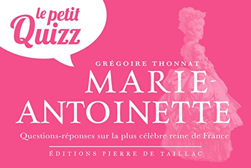 Le Petit Quizz De Marie-Antoinette (Fr) [French] 2364450977 Book Cover
