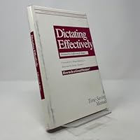 Dictating Effectively: A Time Saving Manual 0874914116 Book Cover