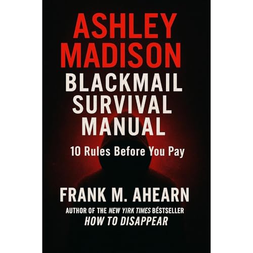 Ashley Madison Blackmail Survival Manual: 10 Rules Before You Pay or Panic Audiolibro Por Frank M. Ahearn arte de portada