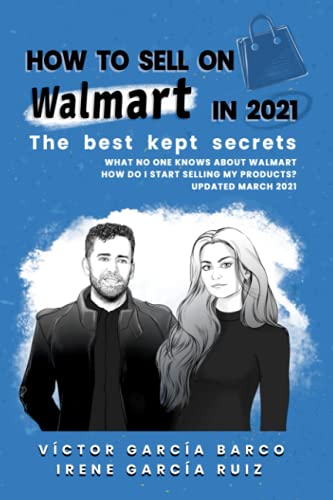 How to sell on Walmart in 2021: The best kept secrets: What no one knows about Walmart Â¿How do I start selling my products? Updated March 2021