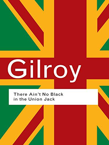 There Ain't No Black in the Union Jack (Routledge Classics) (English Edition)