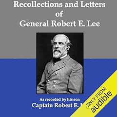 Recollections and Letters of General Robert E. Lee Audiolibro Por Captain Robert E. Lee arte de portada