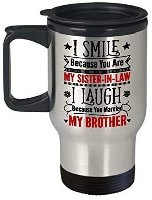 I Smile Because You are My Sister-in-Law - I Laugh Because You Married My Brother Silver Insulated Travel Tea/Coffee Mug