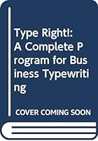Type Right!: A Complete Program for Business Typewriting 0822421283 Book Cover