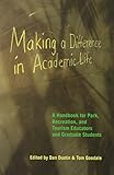 Making a Difference in Academic Life: A Handbook for Park, Recreation, and Tourism Educators And Graduate Students