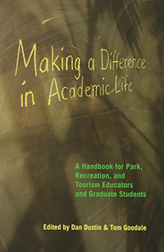 Making a Difference in Academic Life: A Handbook for Park, Recreation, and Tourism Educators And Graduate Students