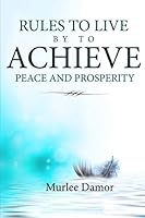 Rules to Live By to Achieve Peace and Prosperity 198327576X Book Cover