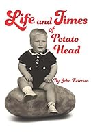 The Life and Times of Potato Head 1980660824 Book Cover