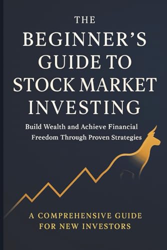 The Beginners Guide To Stock Market Investing: A Comprehensive for New Investors 41wu2gA2UPL. SL500 - The Beginners Guide To Stock Market Investing: A Comprehensive for New Investors