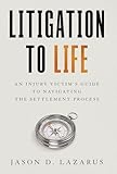 Litigation to Life: An Injury Victim's Guide to Navigating the Settlement Process