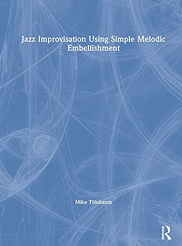 Jazz Improvisation Using Simple Melodic Embellishment view 2