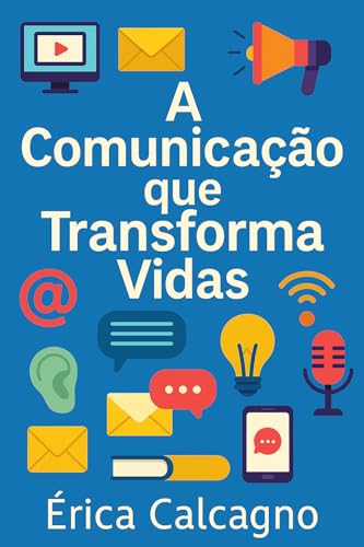 A Comunicação que Transforma Vidas