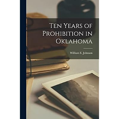 Ten Years of Prohibition in Oklahoma