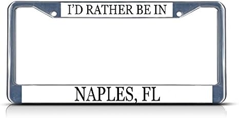 Fastasticdeals I'd Rather Be in Naples, Fl License Plate Frame Tag Holder Cover