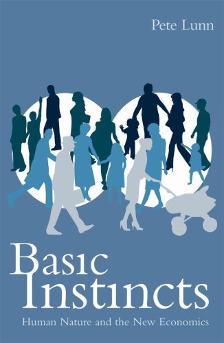 Image of By Pete Lunn Basic Instincts: Human Nature and the New Economics [Paperback]