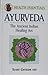 Ayurveda the Ancient Indian Healing Art