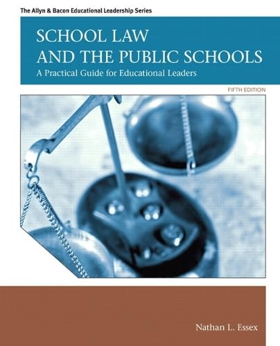 School Law and the Public Schools: A Practical Guide for Educational Leaders (5th Edition) (Allyn & Bacon Educational Leadership)