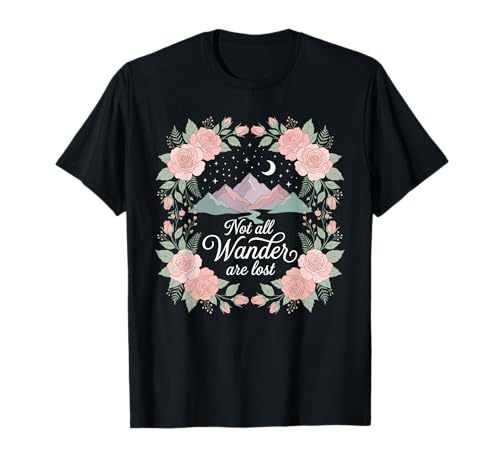Not All Who Wander are Lost Floral Hiking Outdoor Trekking T-Shirt
