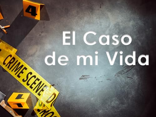 El Caso de Mi Vida