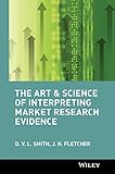 The Art and Science of Interpreting Market Research Evidence