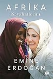 Afrika Seyahatlerim - Emine Erdoğan 