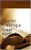 Tips for Creating a Great Kindle E-book