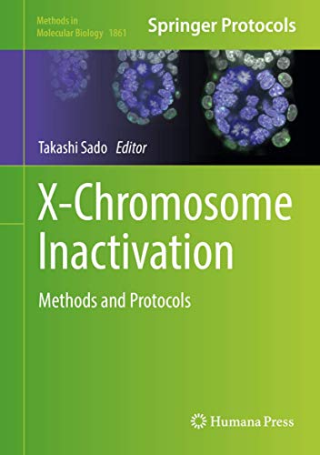 X-Chromosome Inactivation: Methods and Protocols (Methods in Molecular Biology, 1861)