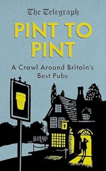 Hardcover Pint to Pint: A Crawl Around Britain's Best Pubs Book
