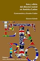 Arte y oficio del director teatral en Am�rica Latina: Centroam�rica y Estados Unidos 0990444570 Book Cover