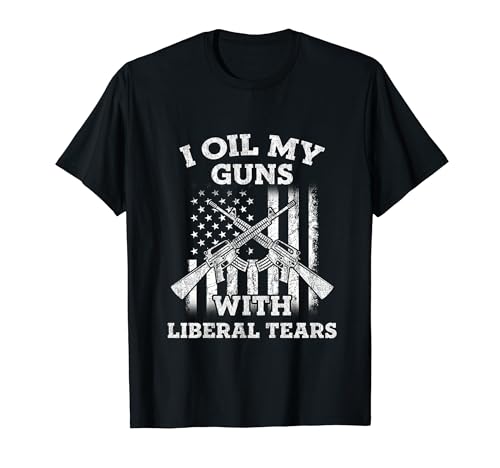 I Oil My Guns With Liberal Tears Vintage Gun Lover T-Shirt