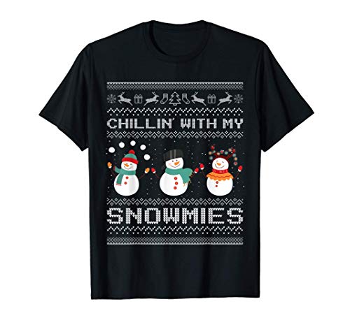 Chillin With My Snowmies Funny Christmas Pajama Ugly Sweater T-Shirt