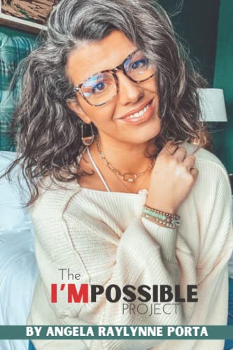 The I’MPossible Project: A Guide to Help You Break Free from the Impossible and Move to I’mPossible