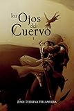  Los Ojos del Cuervo: Volume 1 (Crónicas de las Sombras)