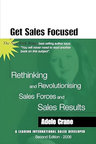 Get Sales Focused: Rethinking and Revolutionising Sales Forces and Sales Results (English Edition)