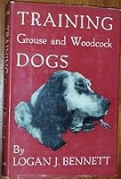 Training Grouse and Woodcock Dogs 0936075171 Book Cover