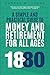 18 to 80: A Simple and Practical Guide to Money and Retirement for All Ages