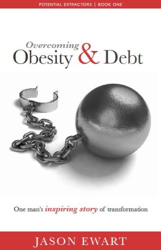 Overcoming Obesity & Debt (Potential Extractors Book 1)