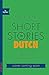 Short Stories in Dutch for Beginners (Teach Yourself)