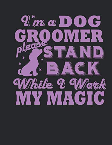 I'm A dog Groomer: Dog Grooming Appointment Hourly And Daily Planner Dog Groomer Gift