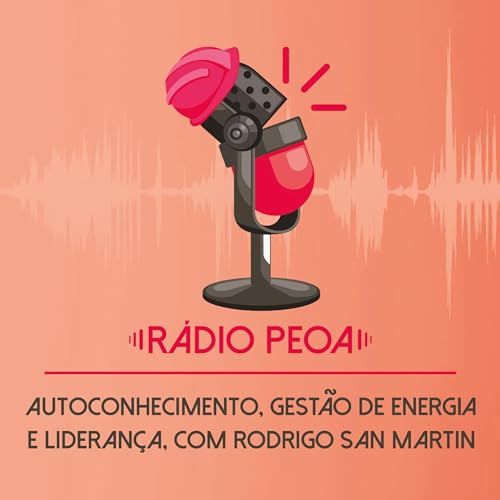B&Ocirc;NUS! Autoconhecimento, gest&atilde;o de energia e lideran&ccedil;a, com Rodrigo San Martin