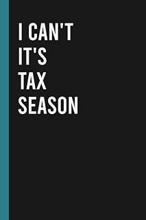I Can't It's Tax Season: Blank Lined Notebook for Accountants, Coworkers, Men and Women | Sarcastic Accounting Notebook With Humorous Quote on Cover (Funny Accounting Notebook)