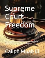 Supreme Court Freedom: How to Beat Procedural Traps, Overturn Convictions, and Win in the Highest Court in America B0F6331VL4 Book Cover