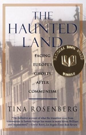The Haunted Land: Facing Europe's Ghosts After Communism (Pulitzer Prize Winner)