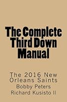 The Complete Third Down Manual: The 2016 New Orleans Saints 1547217154 Book Cover