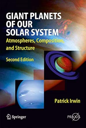 Giant Planets of Our Solar System: Atmospheres, Composition, and Structure 2nd ed. 2009 Edition book cover